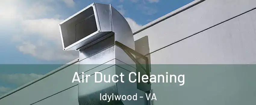  Air Duct Cleaning Idylwood - VA