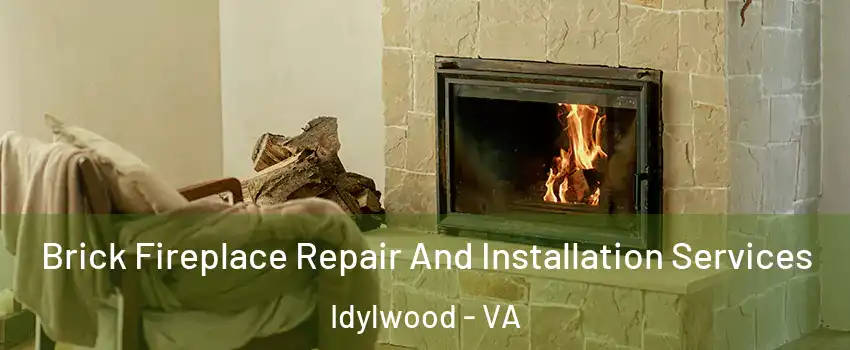  Brick Fireplace Repair And Installation Services Idylwood - VA