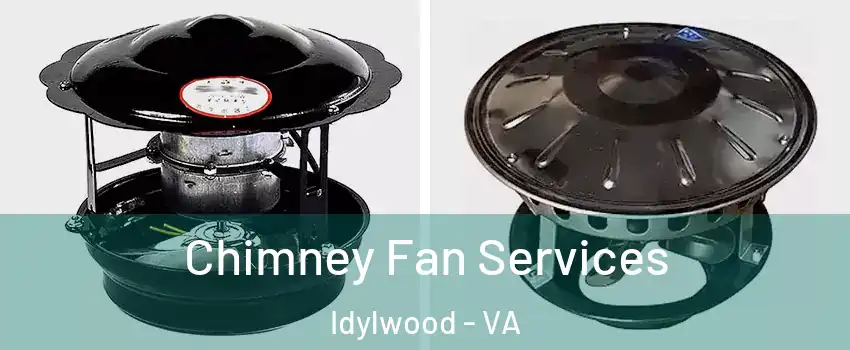  Chimney Fan Services Idylwood - VA