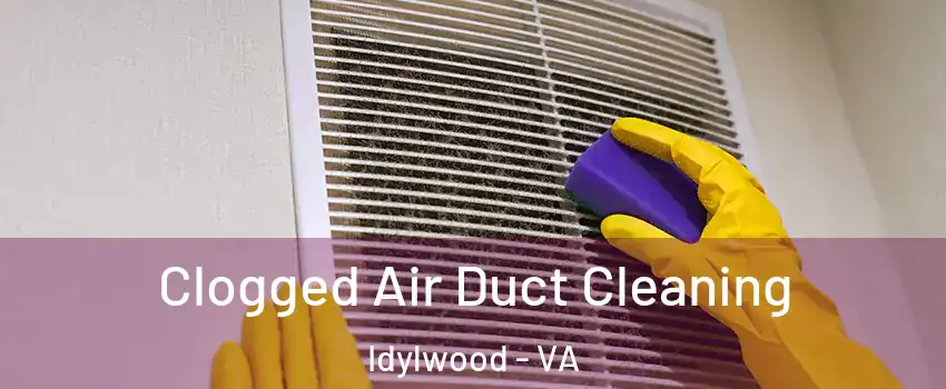  Clogged Air Duct Cleaning Idylwood - VA