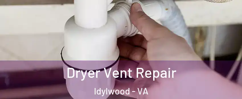  Dryer Vent Repair Idylwood - VA