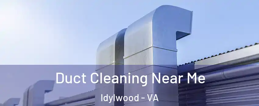  Duct Cleaning Near Me Idylwood - VA