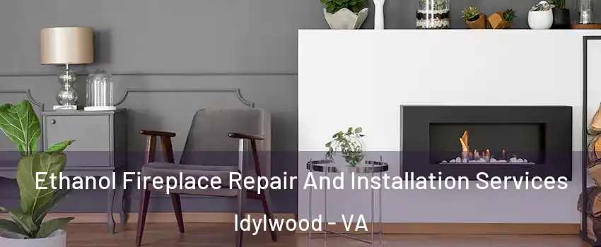  Ethanol Fireplace Repair And Installation Services Idylwood - VA