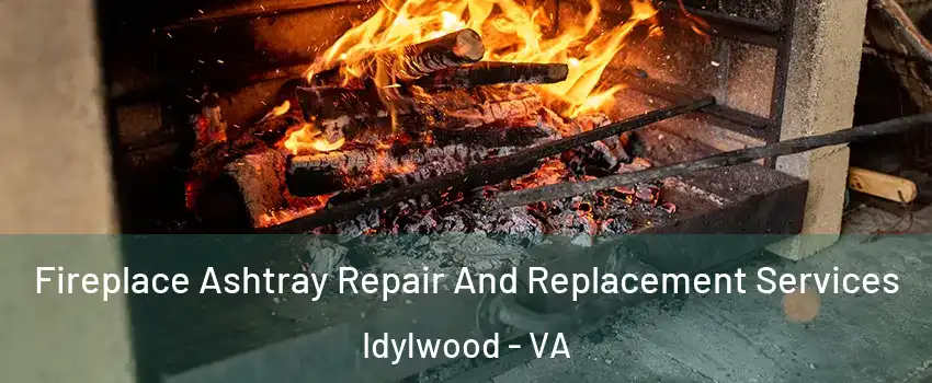  Fireplace Ashtray Repair And Replacement Services Idylwood - VA