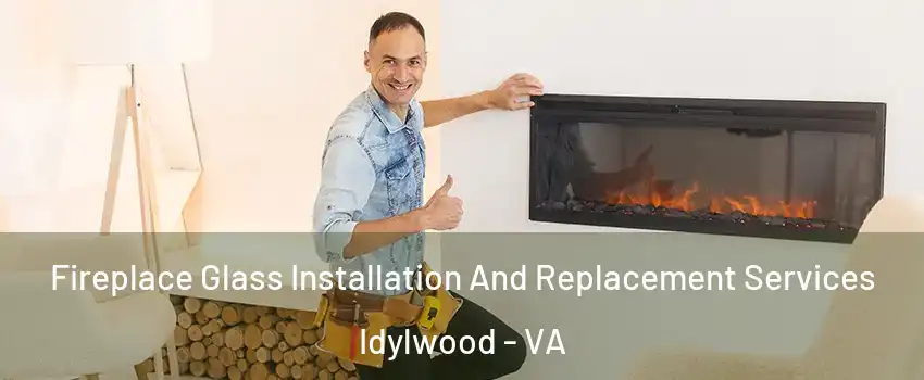  Fireplace Glass Installation And Replacement Services Idylwood - VA