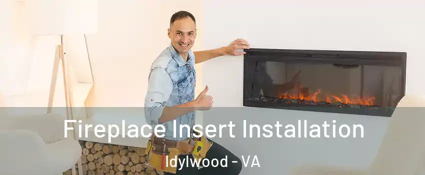  Fireplace Insert Installation Idylwood - VA