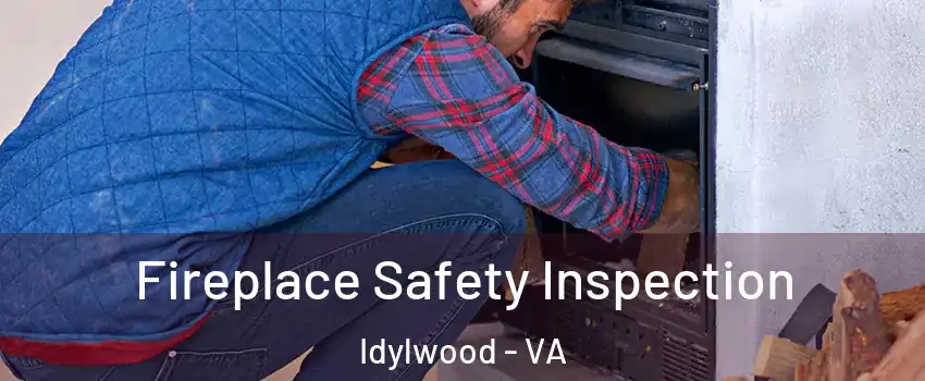  Fireplace Safety Inspection Idylwood - VA