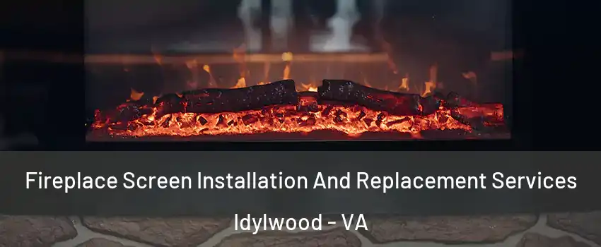  Fireplace Screen Installation And Replacement Services Idylwood - VA