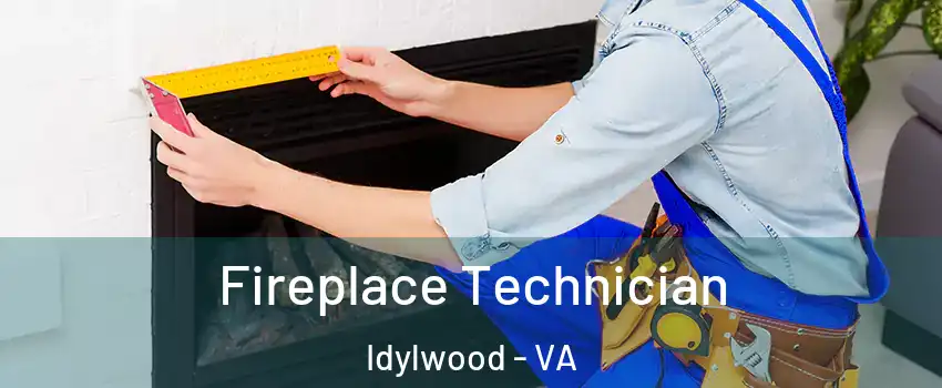  Fireplace Technician Idylwood - VA