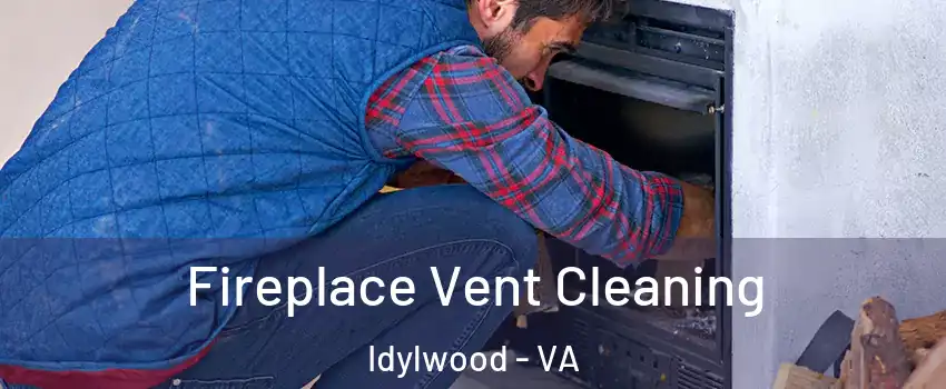  Fireplace Vent Cleaning Idylwood - VA