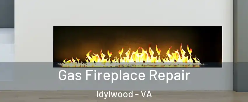  Gas Fireplace Repair Idylwood - VA
