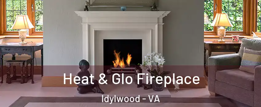  Heat & Glo Fireplace Idylwood - VA