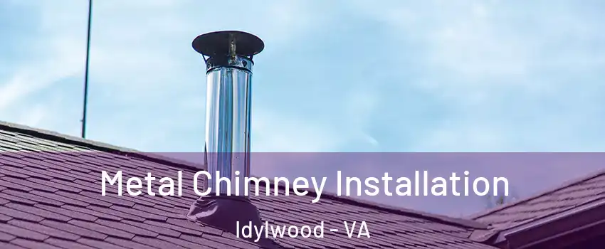  Metal Chimney Installation Idylwood - VA