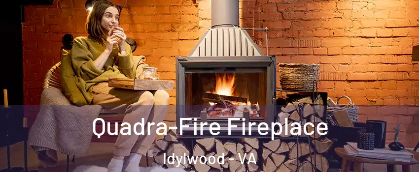  Quadra-Fire Fireplace Idylwood - VA