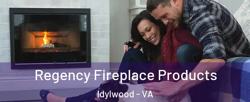  Regency Fireplace Products Idylwood - VA