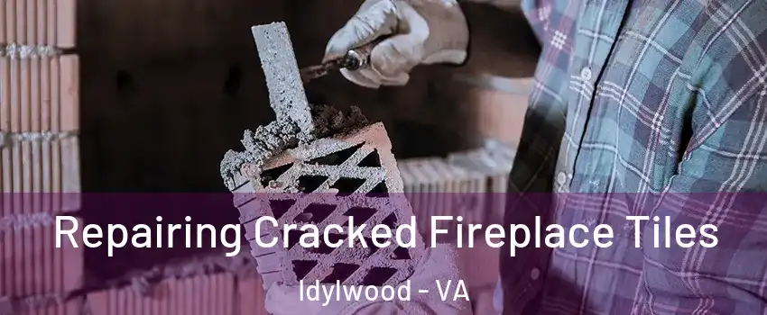  Repairing Cracked Fireplace Tiles Idylwood - VA