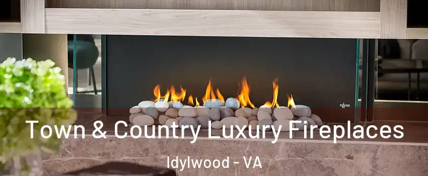  Town & Country Luxury Fireplaces Idylwood - VA