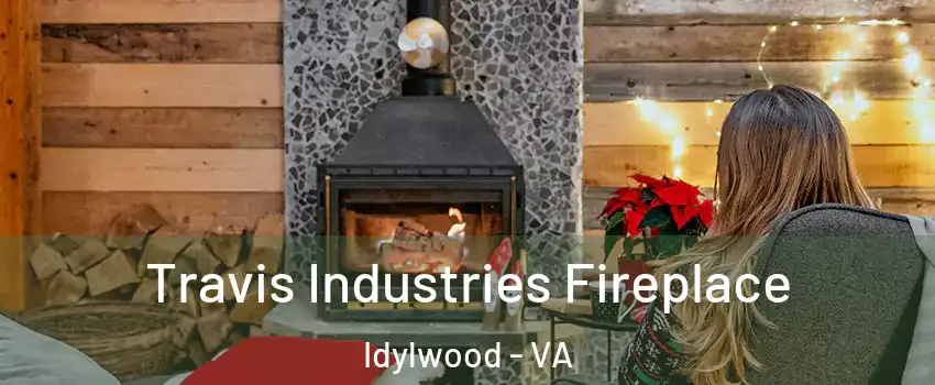 Travis Industries Fireplace Idylwood - VA