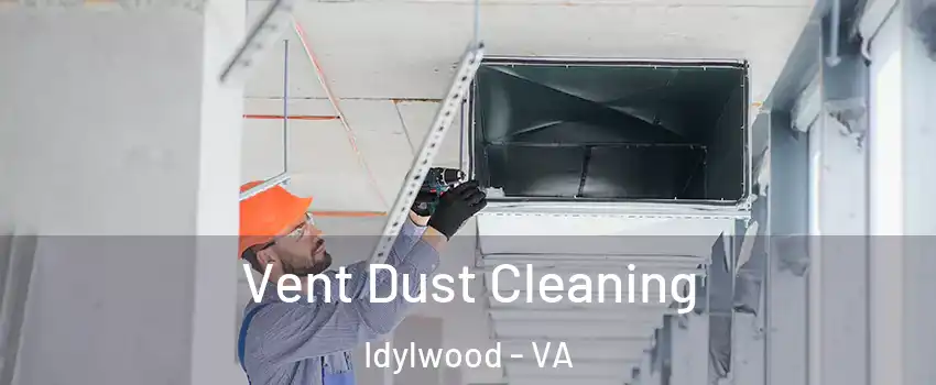  Vent Dust Cleaning Idylwood - VA
