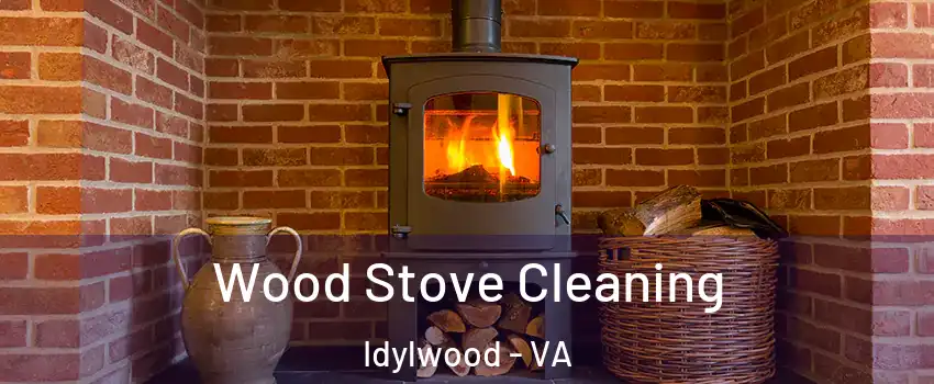  Wood Stove Cleaning Idylwood - VA